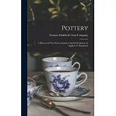 Pottery: A History Of The Pottery Industry And Its Evolution As Applied To Sanitation