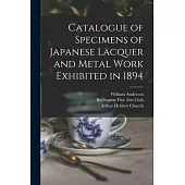 Catalogue of Specimens of Japanese Lacquer and Metal Work Exhibited in 1894