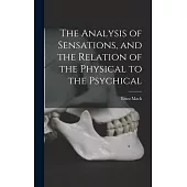 The Analysis of Sensations, and the Relation of the Physical to the Psychical