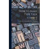 How to Make Type Talk; the Relation of Typography to Voice Modulation