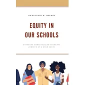 Equity in Our Schools: Ensuring Marginalized Students Achieve at a High Level