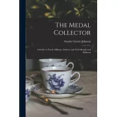 The Medal Collector: A Guide to Naval, Military, Airforce and Civil Medals and Ribbons