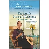 The Amish Spinster’s Dilemma: An Uplifting Inspirational Romance