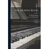 The Morris Book: With a Description of Dances as Performed by the Morris Men of England; Volume 4