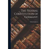 The Federal Constitution of Germany;