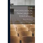 The Psychological Principles of Education: A Study in the Science of Education