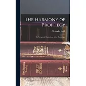 The Harmony of Prophecy: Or, Scriptural Illustrations of the Apocalypse
