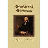 Wrestling with Wesleyanism