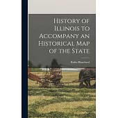 History of Illinois to Accompany an Historical Map of the State
