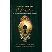 Choose Your Own Adventure: An Orientation Manual to the Universe