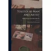 Tolstoi As Man and Artist: With an Essay On Dostoïevski