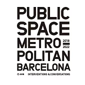 Public Space in Metropolitan Barcelona: Interventions and Conversations
