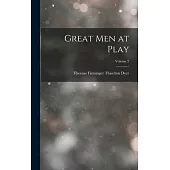 Great Men at Play; Volume 2