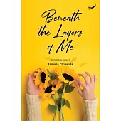 Beneath the Layers of Me