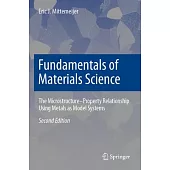 Fundamentals of Materials Science: The Microstructure-Property Relationship Using Metals as Model Systems