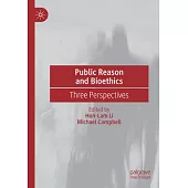 Public Reason and Bioethics: Three Perspectives