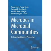 Microbes in Microbial Communities: Ecological and Applied Perspectives