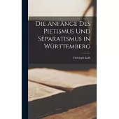 Die Anfänge des Pietismus und Separatismus in Württemberg