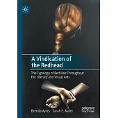 A Vindication of the Redhead: The Typology of Red Hair Throughout the Literary and Visual Arts