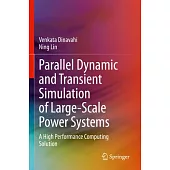Parallel Dynamic and Transient Simulation of Large-Scale Power Systems: A High Performance Computing Solution