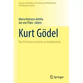 Kurt Gödel: The Princeton Lectures on Intuitionism