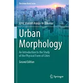 Urban Morphology: An Introduction to the Study of the Physical Form of Cities