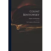 Count Benyowsky; The Conspiracy of Kamtschatka