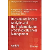 Decision Intelligence Analytics and the Implementation of Strategic Business Management