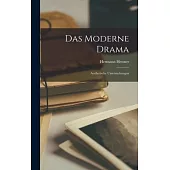 Das Moderne Drama: Aesthetische Untersuchungen