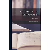 Altbairische Grammatik: Laut-Und Flexionslehre