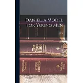 Daniel, a Model for Young Men