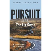 Pursuit: LIFE, The Big Game: A Heads-up for The Uninitiated