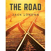 The Road: Life on the Road Riding the Rails as a Hobo
