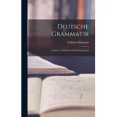 Deutsche Grammatik: Gotisch, Alt-mittel und Neuhochdeutsch