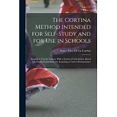 The Cortina Method Intended for Self-Study and for Use in Schools: Spanish in Twenty Lessons, With a System of Articulation, Based On English Equivale