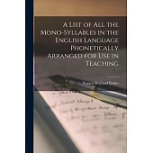 A List of All the Mono-syllables in the English Language Phonetically Arranged for Use in Teaching