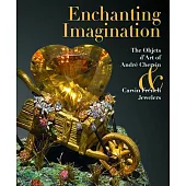 Opulent Imagination: The Objets d’Art of André Chervin and Carvin French Jewelers