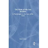 The Book of My Son Reuben: A Psychologist on the Loss of His Child