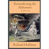 Remembering the Alchemists & other essays