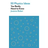 50 Physics Ideas You Really Need to Know