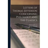 Letters of Thomas Jefferson Concerning Philology and the Classics