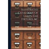 Illustrated Catalogue Of Lamps, Gas Fixtures, &c