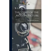 The Story of the Motion Picture