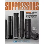 Suppressors: Recoil Magazine’s Complete Guide to Buying, Maintaining, and Shooting with a Silencer