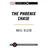 The Phoenix Chase: A Marvel: School of X Novel