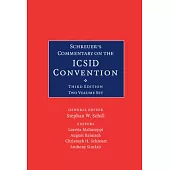 Schreuer’s Commentary on the ICSID Convention 2 Volume Hardback Set: A Commentary on the Convention on the Settlement of Investment Disputes Between S
