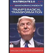 Watergate 2.0: The Manchurian President? Trump’s Radical Transformation of American Politics