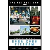 The Restless Son - Hong Kong / Vietnam: Adventures in Solo Travel