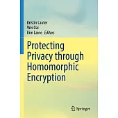 Protecting Privacy Through Homomorphic Encryption