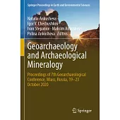 Geoarchaeology and Archaeological Mineralogy: Proceedings of 7th Geoarchaeological Conference, Miass, Russia, 19-23 October 2020